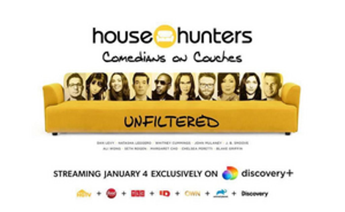 HOUSE HUNTERS: COMEDIANS ON COUCHES UNFILTERED Launches Jan. 4 on Discovery Plus HOUSE HUNTERS: COMEDIANS ON COUCHES UNFILTERED Launches Jan. 4 on Discovery Plus Image