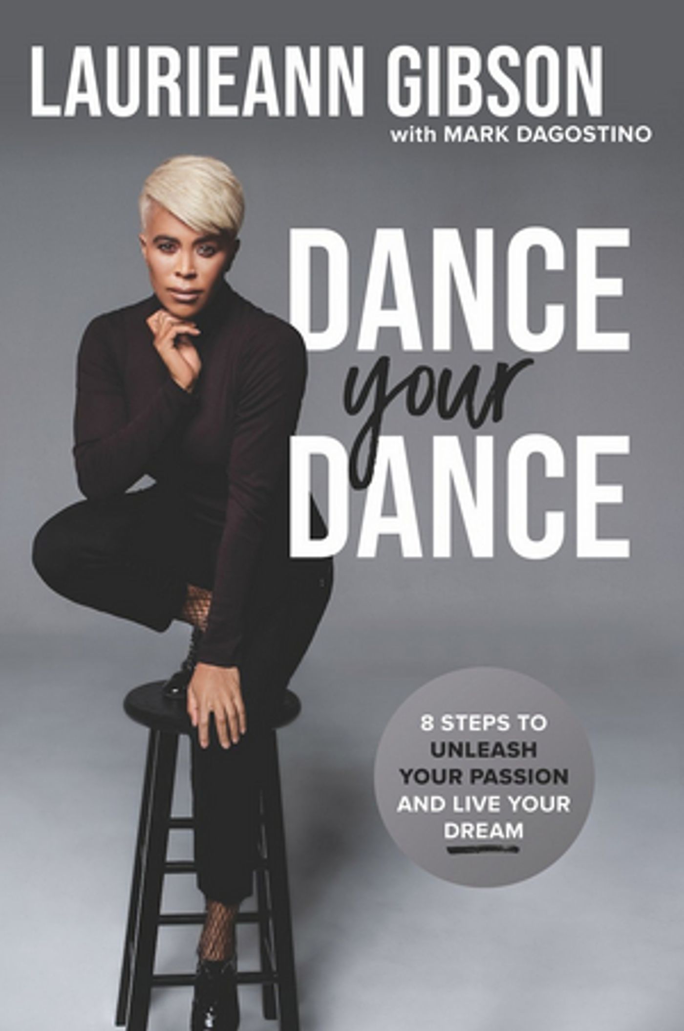 Laurieann Gibson's New Book DANCE YOUR DANCE Now Available for Pre-Order Laurieann Gibson's New Book DANCE YOUR DANCE Now Available for Pre-Order Image