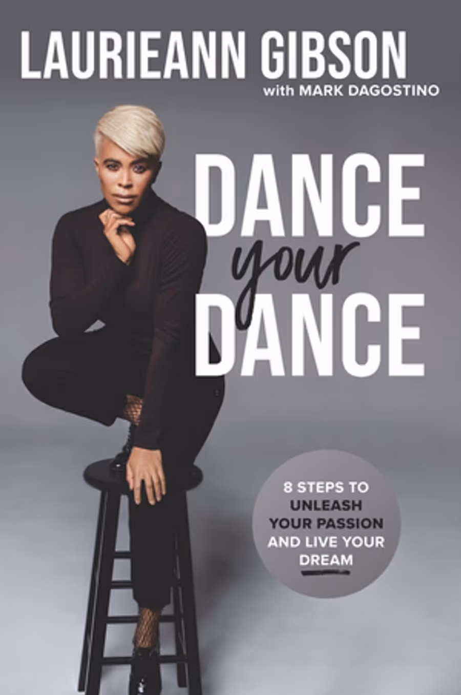 Laurieann Gibson's New Book DANCE YOUR DANCE Now Available for Pre-Order Image