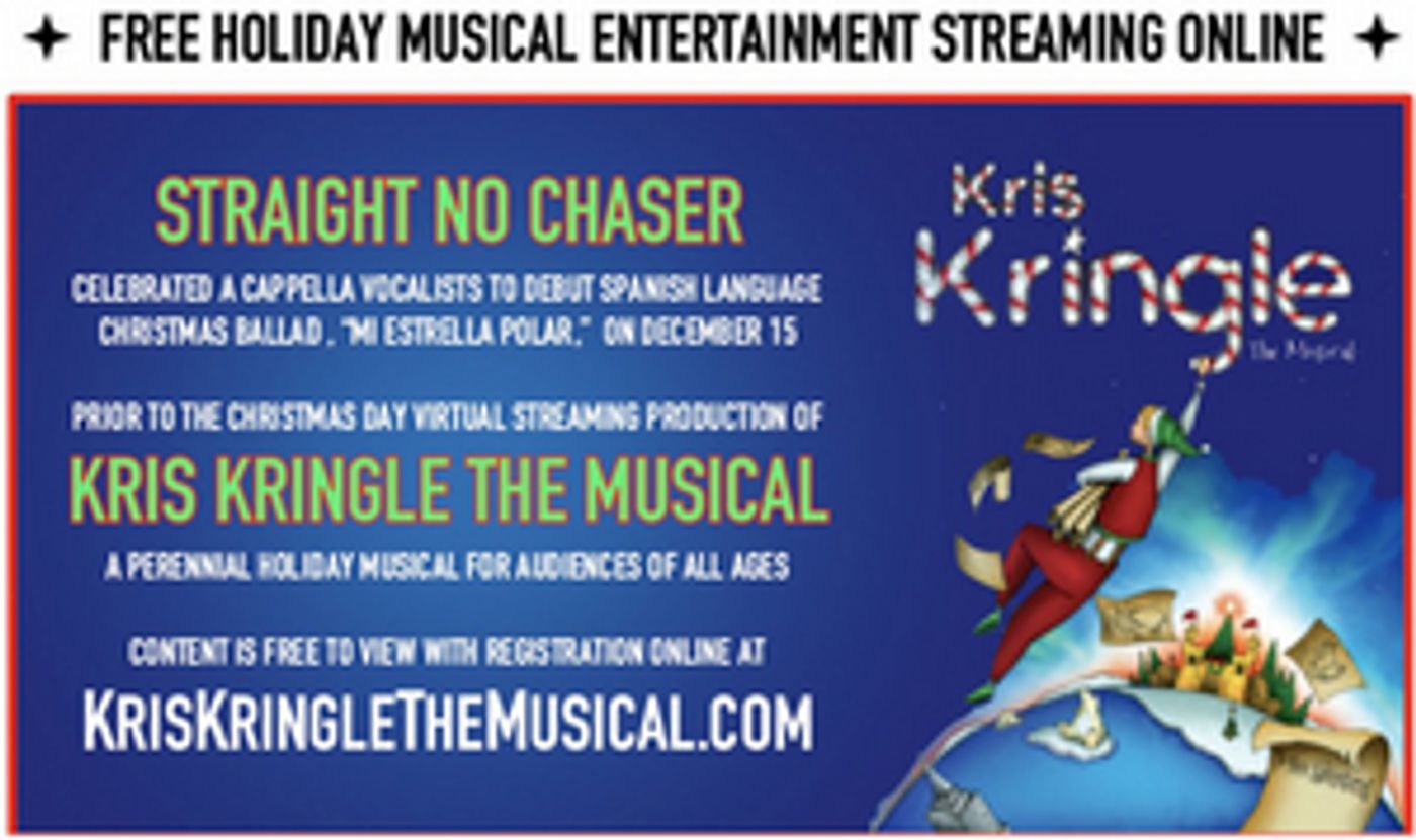 Straight No Chaser To Debut 'Mi Estrella Polar' For KRIS KRINGLE THE MUSICAL  Image