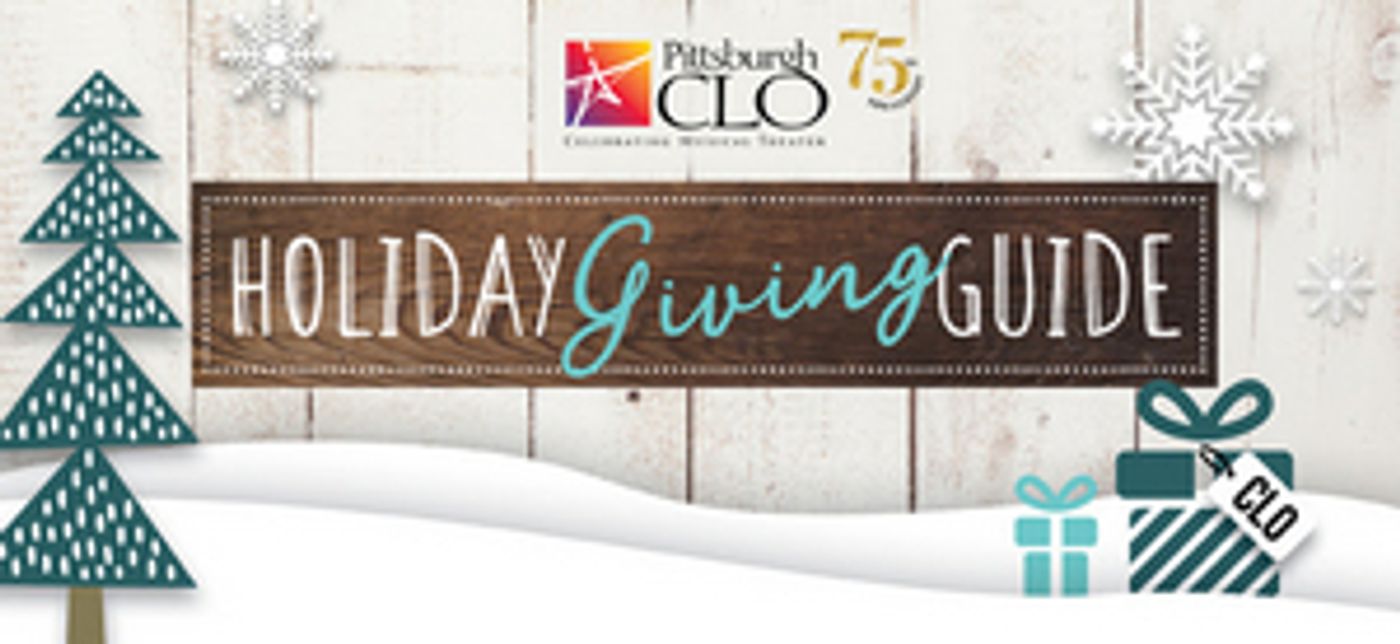 Pittsburgh CLO's Holiday Giving Guide Announced  Image