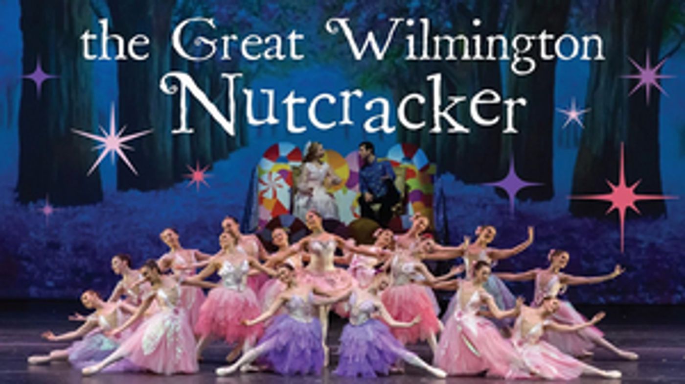 Wilmington Ballet Company Presents THE GREAT WILMINGTON NUTCRACKER  Image