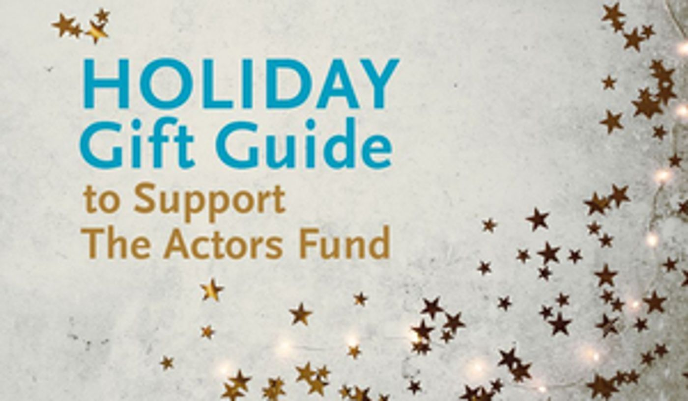 The Actors Fund Announces Inaugural 2020 Holiday Gift Guide Featuring BroadwayWorld's Theatre Shop and More! The Actors Fund Announces Inaugural 2020 Holiday Gift Guide Featuring BroadwayWorld's Theatre Shop and More! Image