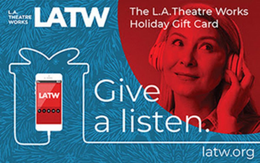 Gift Cards Now Available for L.A. Theatre Works 2020-21 Digital Season Image
