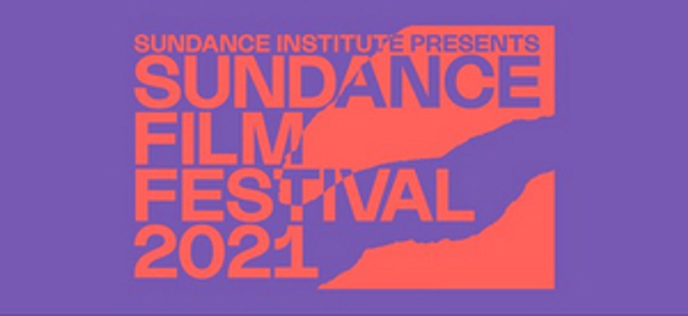 Full Program Announced for 2021 Sundance Film Festival Full Program Announced for 2021 Sundance Film Festival Image