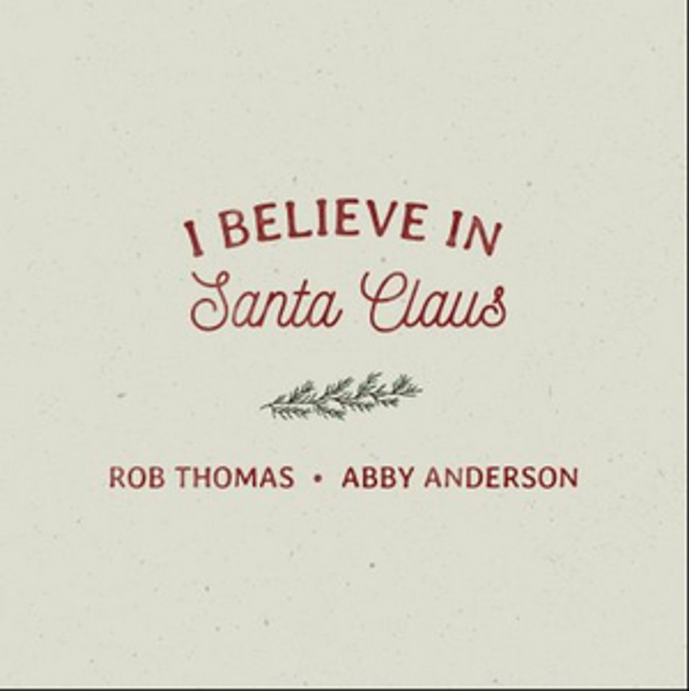 Rob Thomas & Abby Anderson Cover 'I Believe in Santa Claus' Rob Thomas & Abby Anderson Cover 'I Believe in Santa Claus' Image