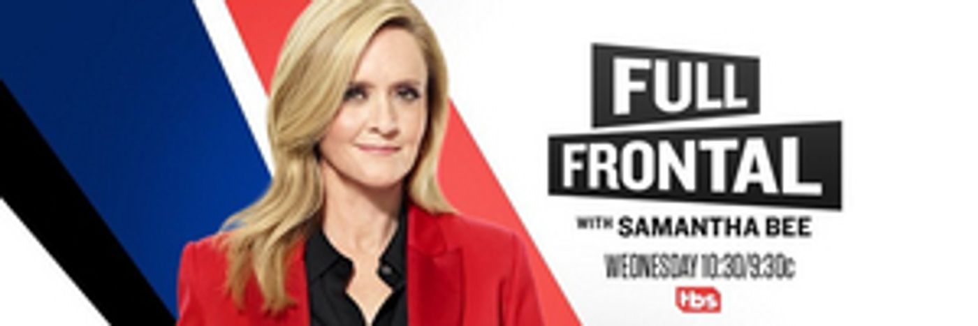 TBS Orders a Sixth Season of FULL FRONTAL WITH SAMANTHA BEE  Image