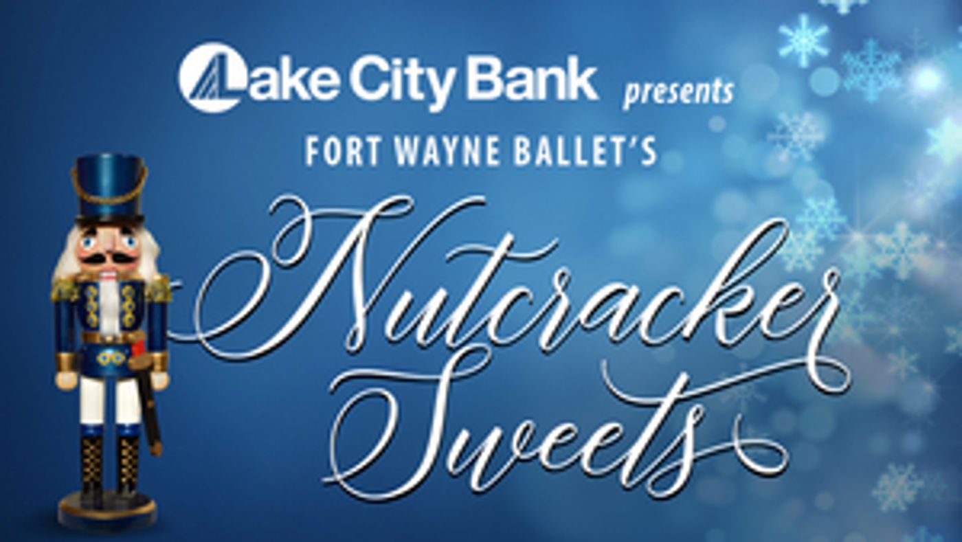 Fort Wayne Ballet Presents NUTCRACKER SWEETS  Image