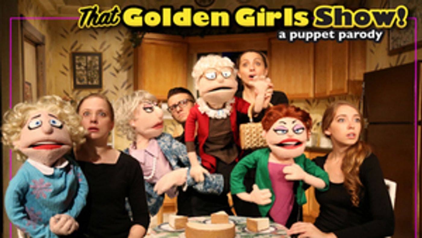 Fargo Theatre to Present THE GOLDEN GIRLS SHOW: A PUPPET PARODY Fargo Theatre to Present THE GOLDEN GIRLS SHOW: A PUPPET PARODY Image