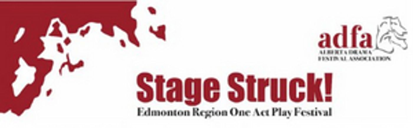 Stage Struck! One Act Play Festival Extends Deadline Stage Struck! One Act Play Festival Extends Deadline Image