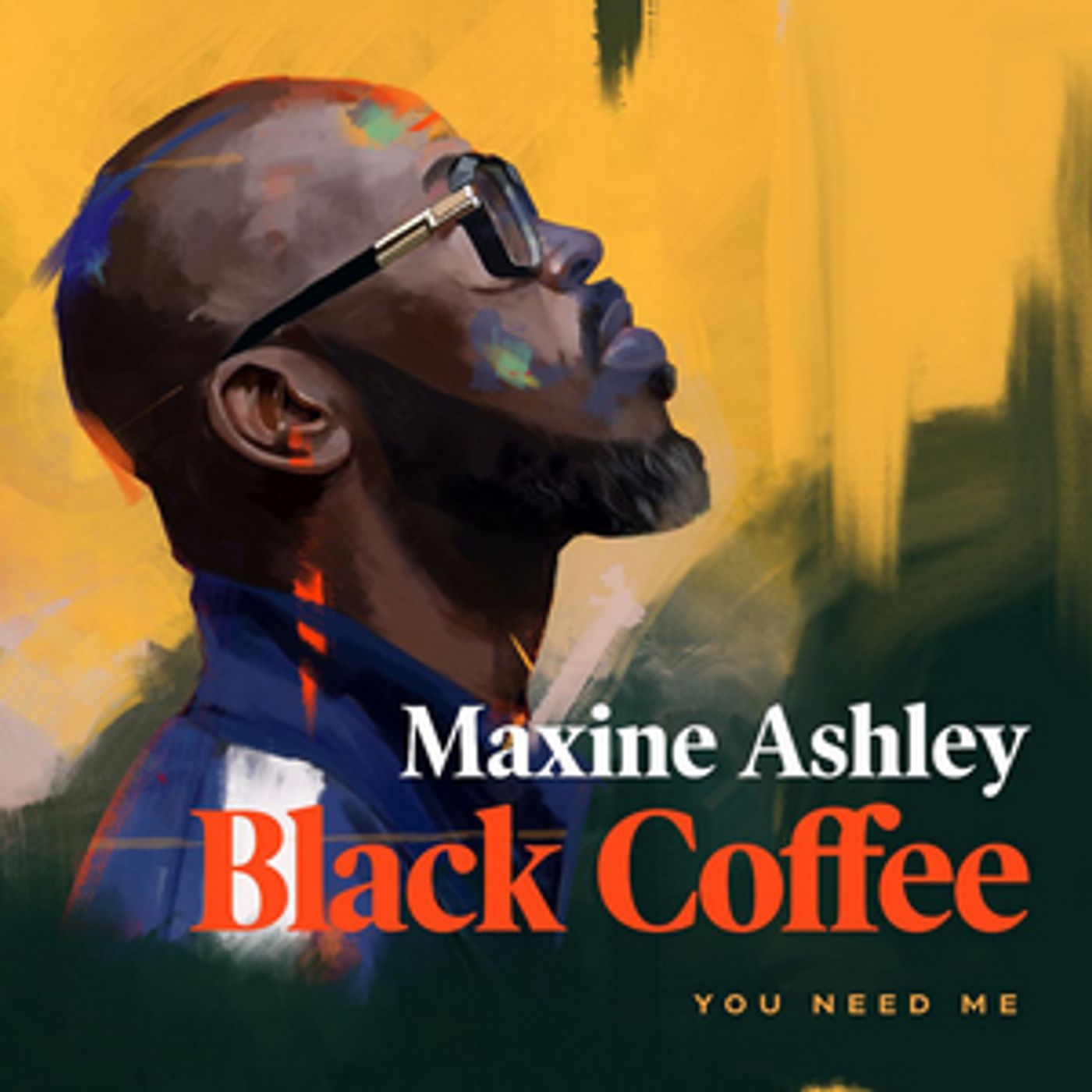 Black Coffee and Maxine Ashley Join Forces on New Single 'You Need Me' Black Coffee and Maxine Ashley Join Forces on New Single 'You Need Me' Image