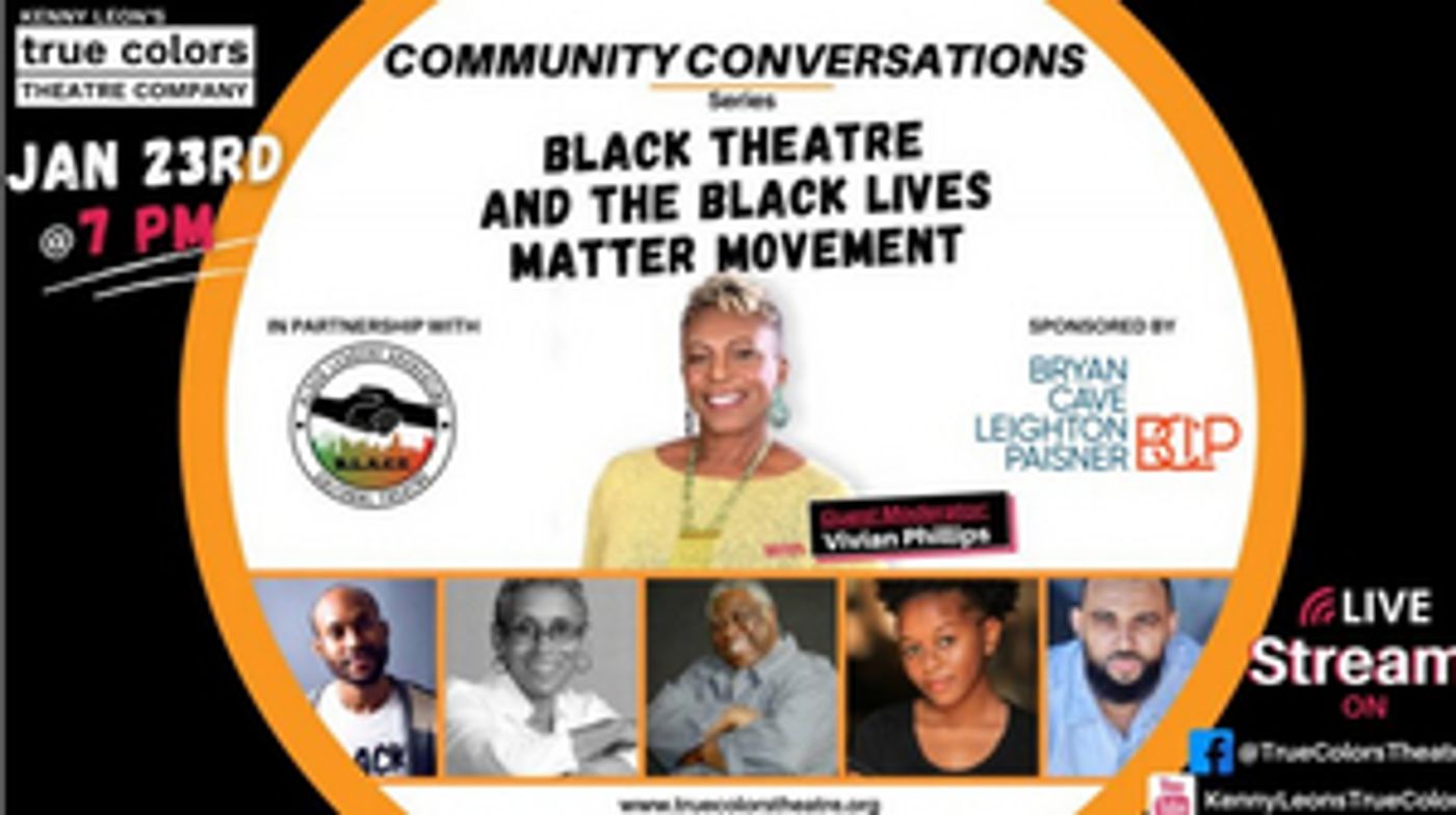 True Colors Theatre Company's Community Conversation Series Continues with 'Black Theatre and the BLM Movement'  Image