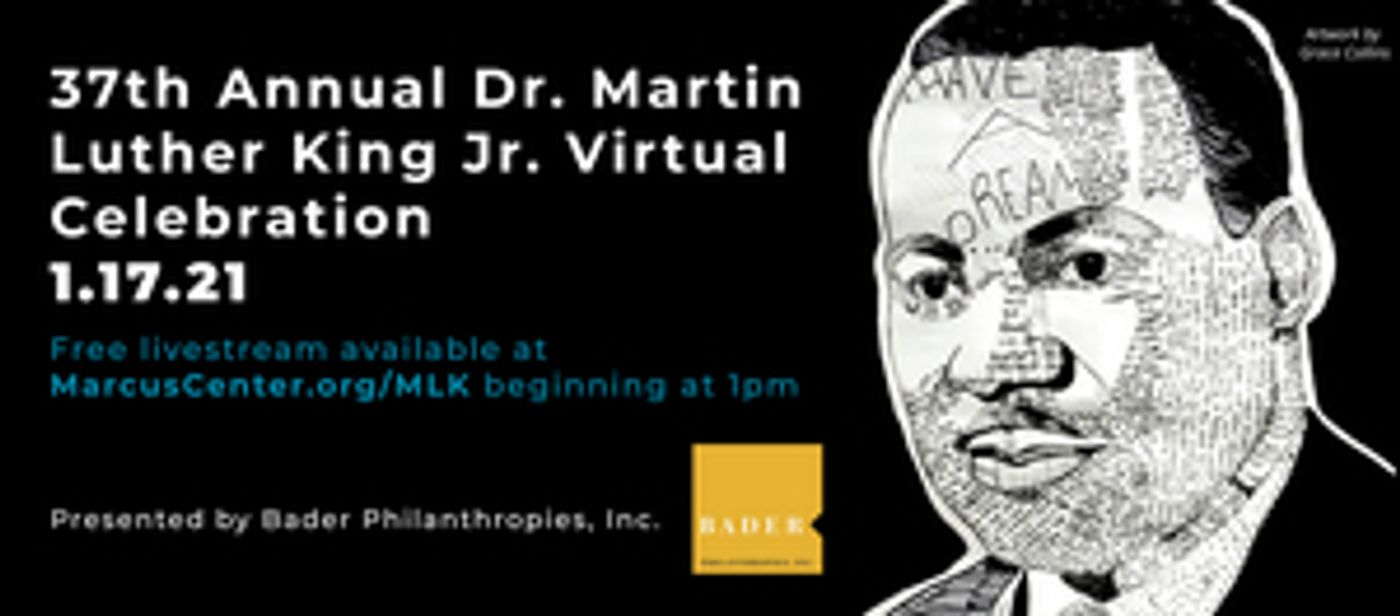 37th Annual Marcus Performing Arts Center Dr. Martin Luther King, Jr. Birthday Celebration Goes Virtual  Image