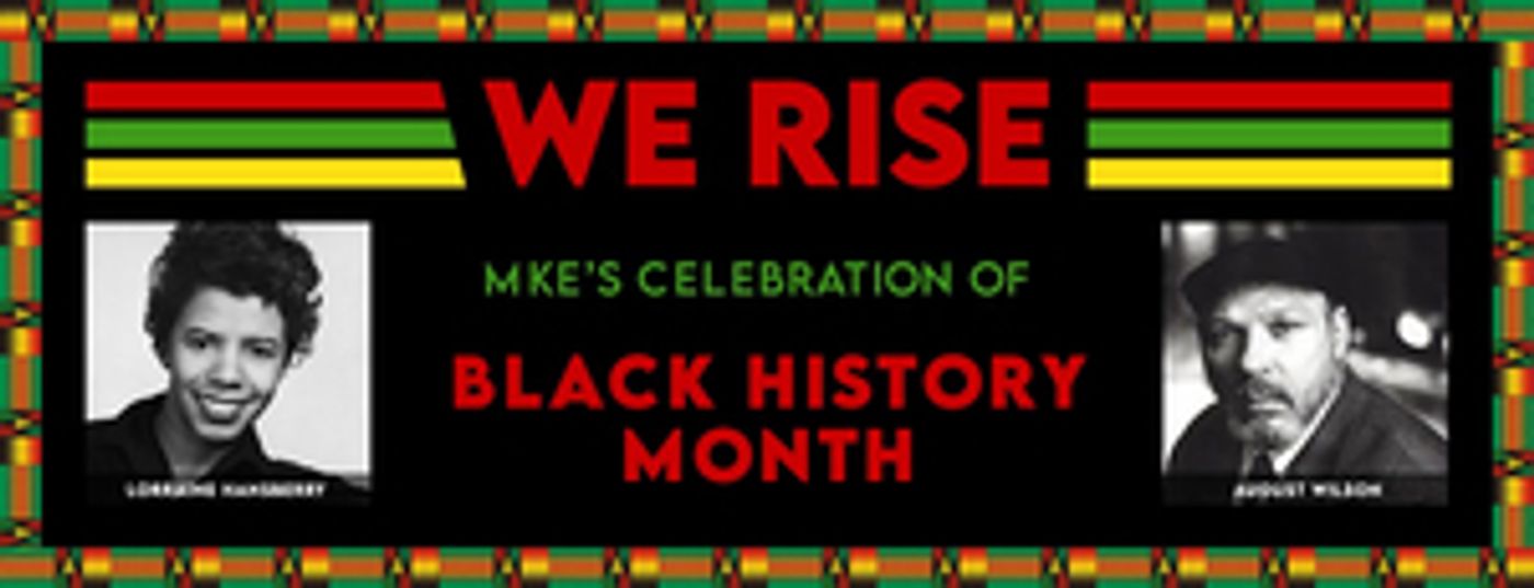Milwaukee Repertory Theater Presents WE RISE: MKE'S CELEBRATION OF BLACK HISTORY MONTH  Image