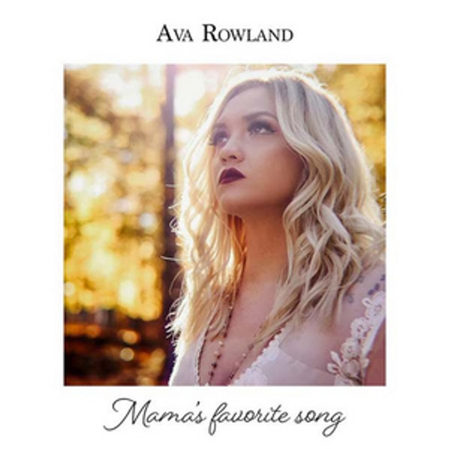 Ava Rowland's Latest Music Video 'Mama's Favorite Song' Premiered Today Image