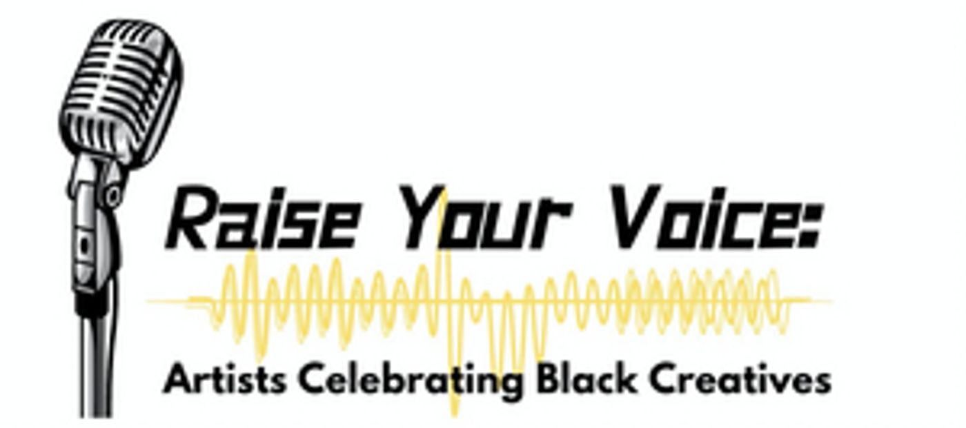 Fredi Walker Browne, Jakeim Hart and More to Take Part in RAISE YOUR VOICE: ARTISTS CELEBRATING BLACK CREATIVES  Image