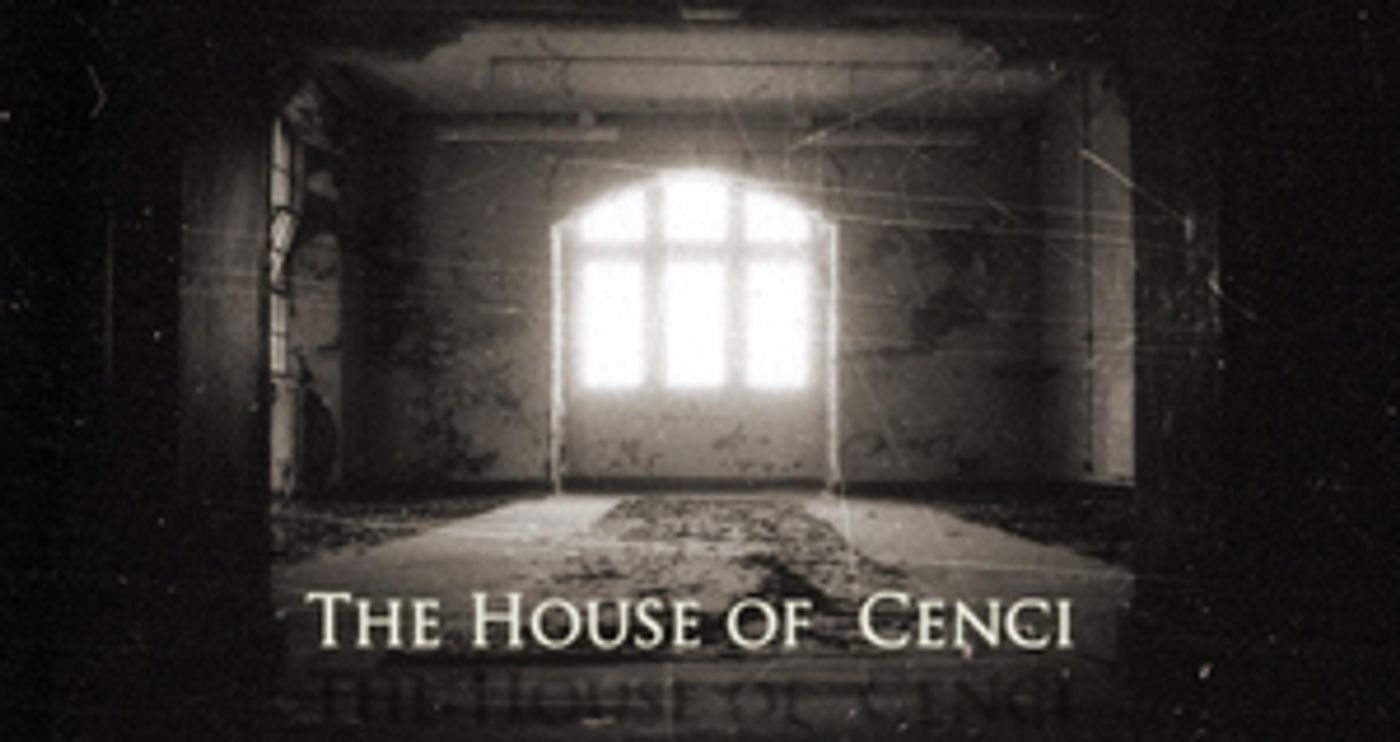 Immersive Game Theatre THE HOUSE OF CENCI Launches  Image