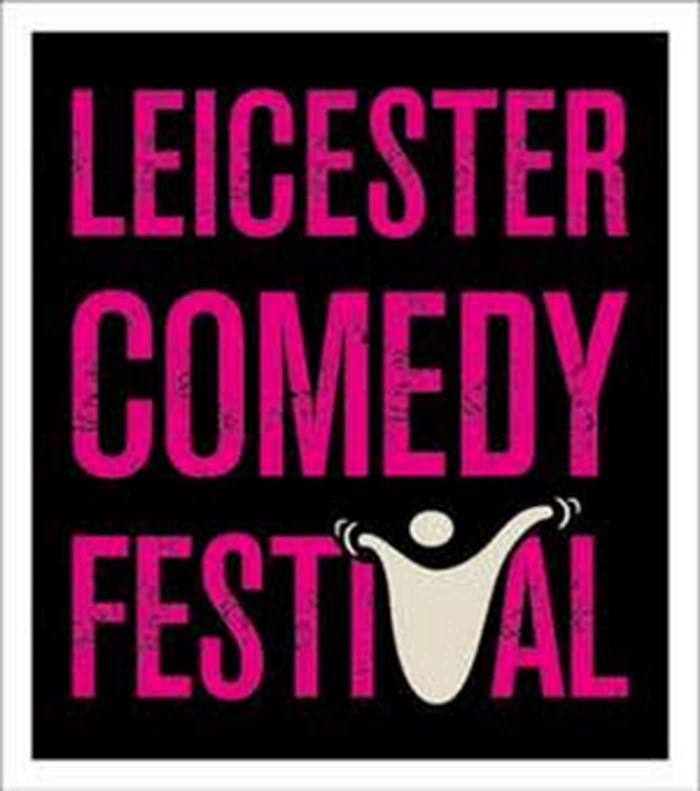Leicester Comedy Festival Takes Place Online Next Month Leicester Comedy Festival Takes Place Online Next Month Image