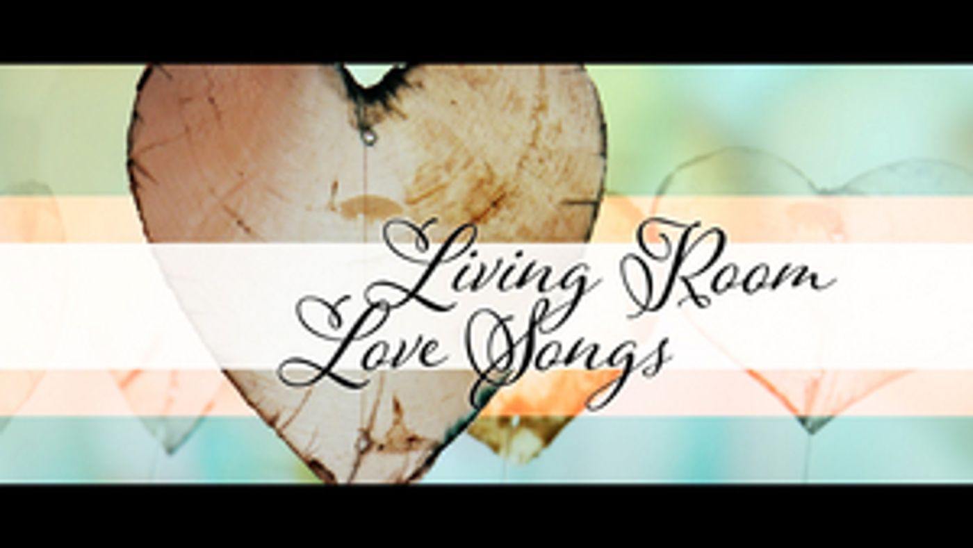 Citadel Theatre Presents LIVING ROOM LOVE SONGS Citadel Theatre Presents LIVING ROOM LOVE SONGS Image
