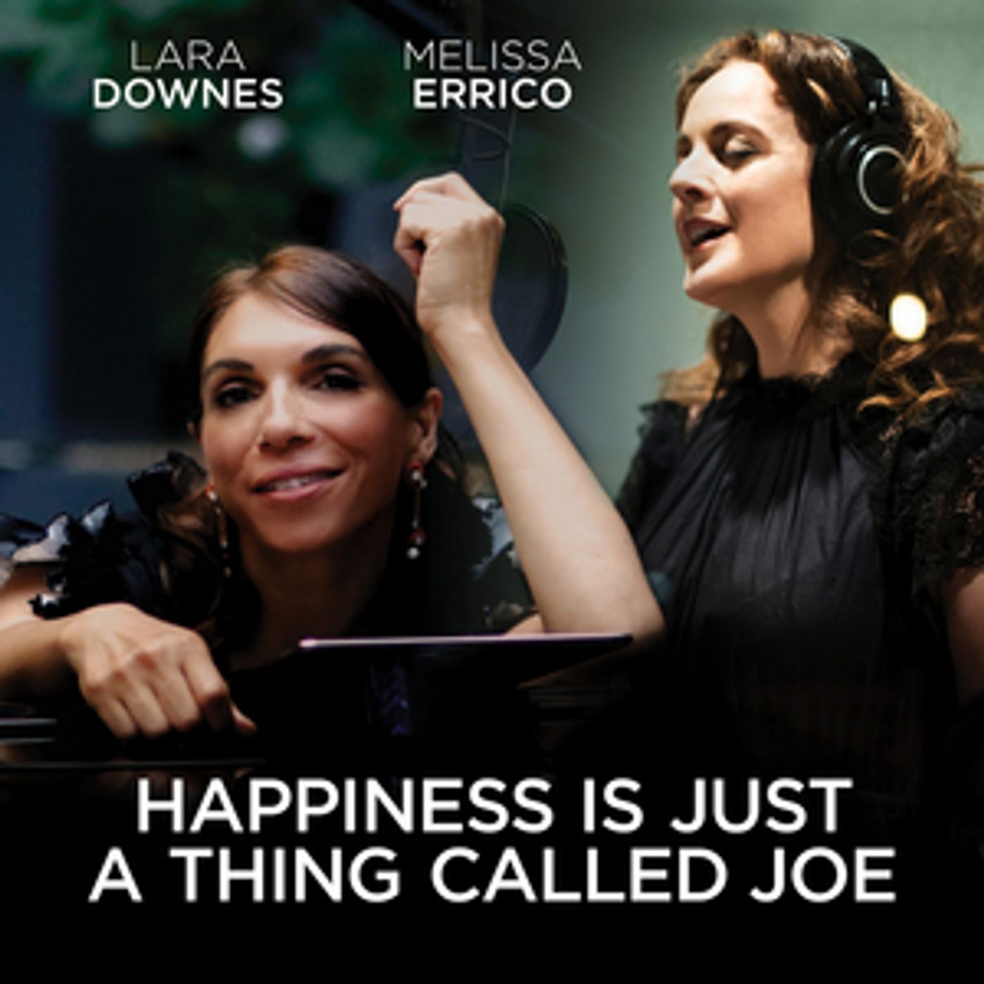 VIDEO: Melissa Errico and Lara Downes Release Special Single of 'Happiness Is Just A Thing Called Joe' Today VIDEO: Melissa Errico and Lara Downes Release Special Single of 'Happiness Is Just A Thing Called Joe' Today Image