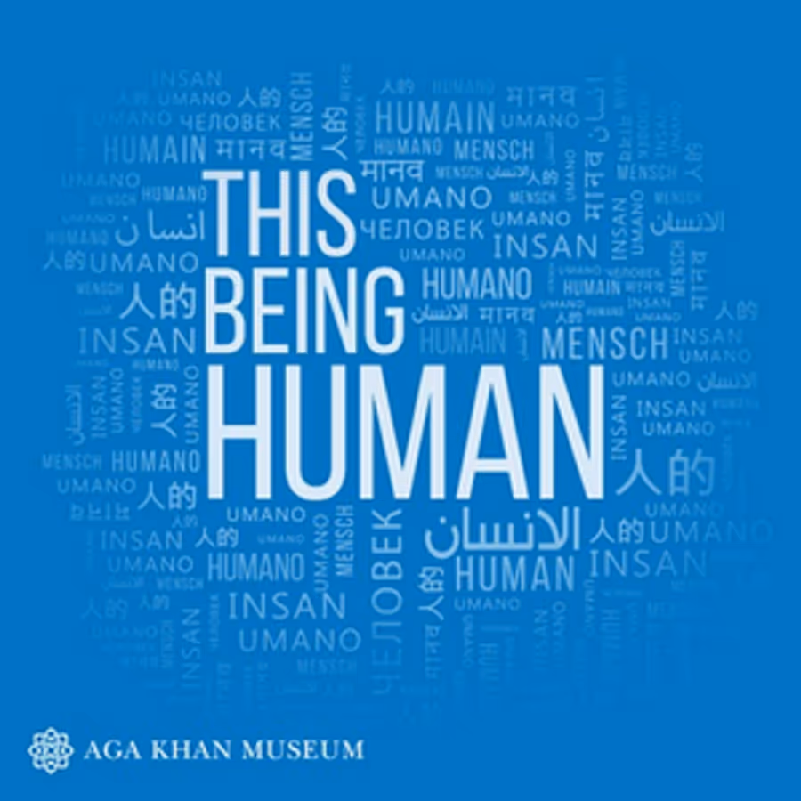 Aga Khan Museum Launches THIS BEING HUMAN Podcast Image