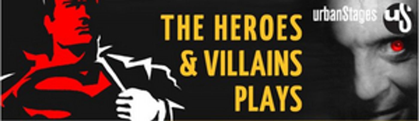 Urban Stages Announces THE HEROES AND VILLAINS MONOLOGUES  Image