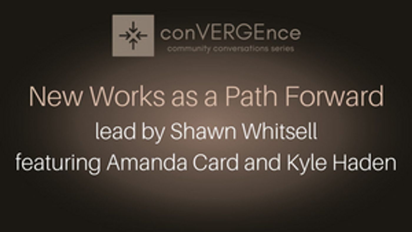 Verge Theater Company Presents conVERGEnce: New Works as a Path Forward Verge Theater Company Presents conVERGEnce: New Works as a Path Forward Image