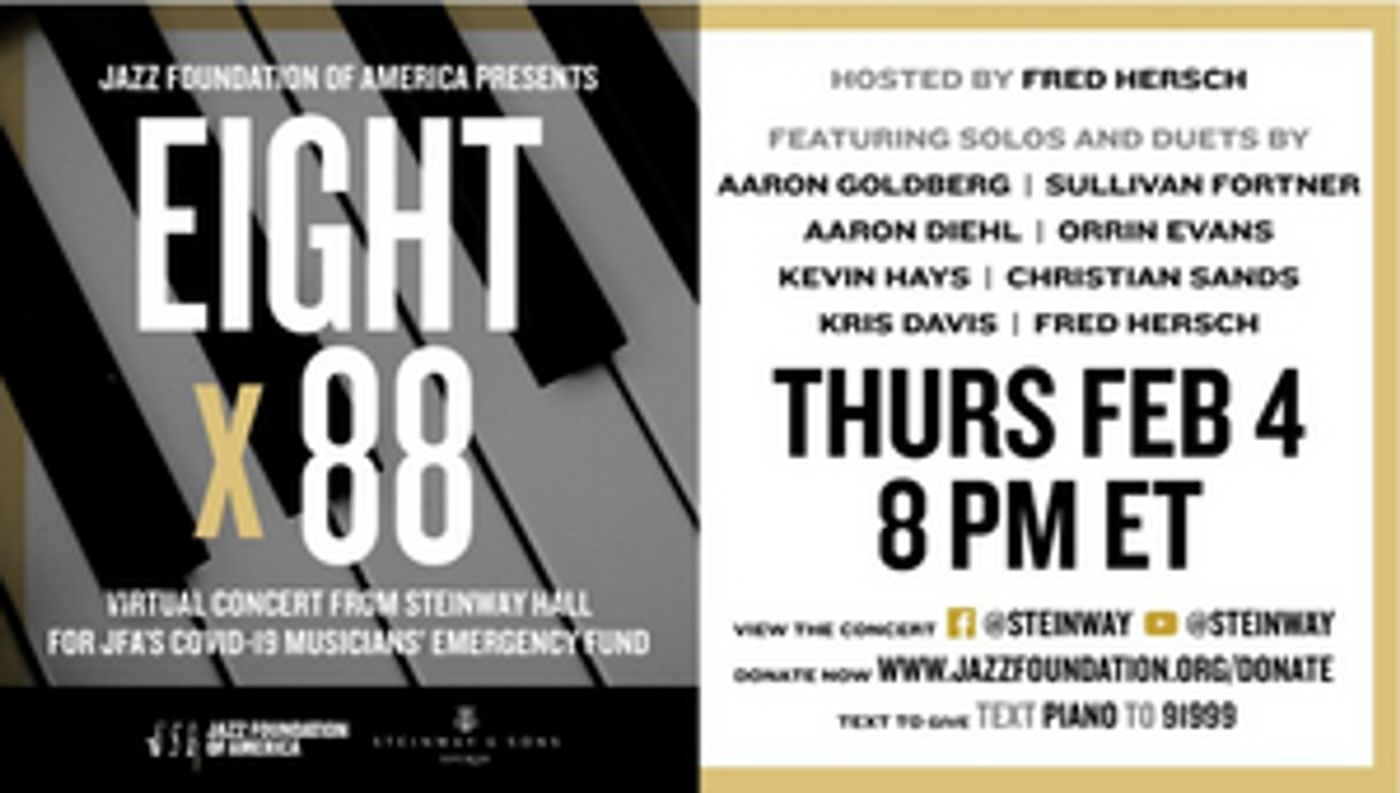 Steinway's Eight X 88 Jazz Piano Virtual Concert Will Benefit Jazz Foundation Of America Steinway's Eight X 88 Jazz Piano Virtual Concert Will Benefit Jazz Foundation Of America Image