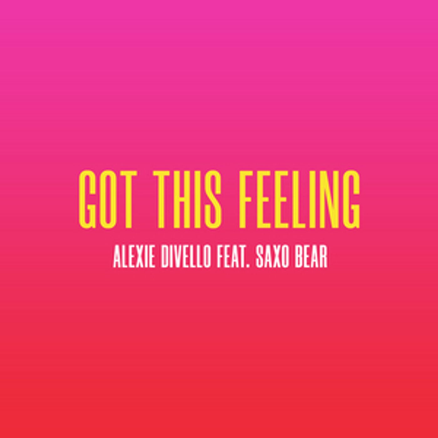 Alexie Divello Releases New Single 'Got This Feeling' Alexie Divello Releases New Single 'Got This Feeling' Image