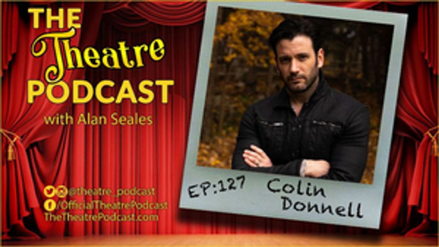 Colin Donnell Joins the Latest Episode of THE THEATRE PODCAST WITH ALAN SEALES  Image