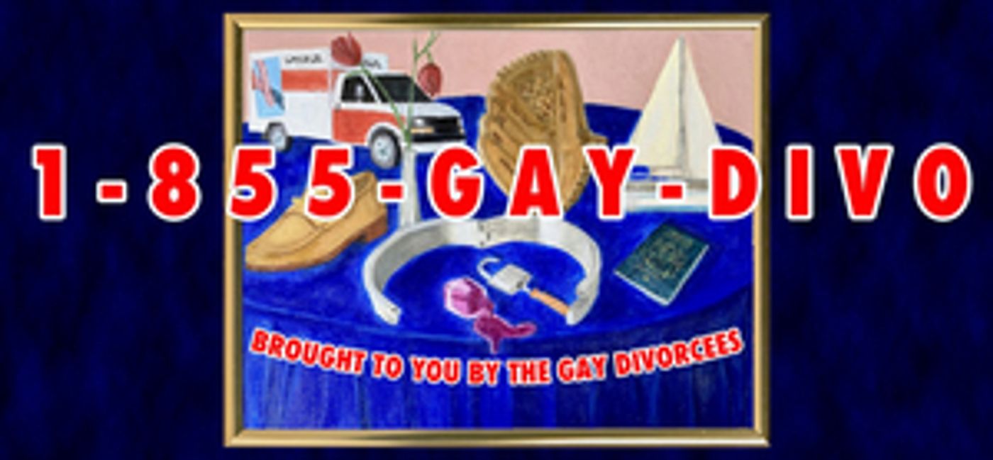 The Gay Divorcees Present  1-855-GAY-DIVO  Image