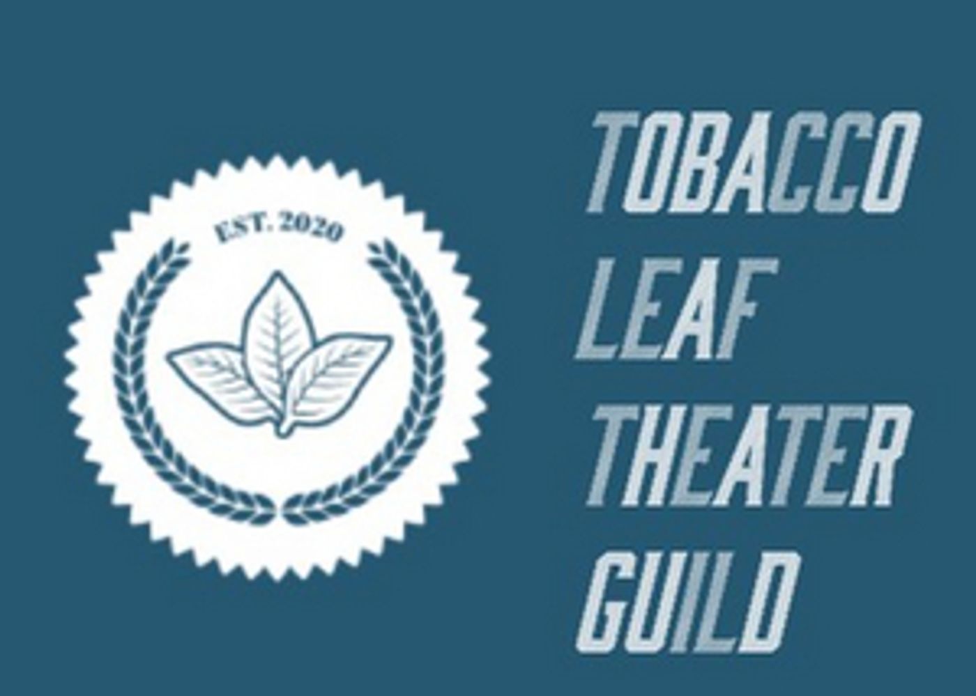Tobacco Leaf Theater Guild Launches Memberships Today Tobacco Leaf Theater Guild Launches Memberships Today Image