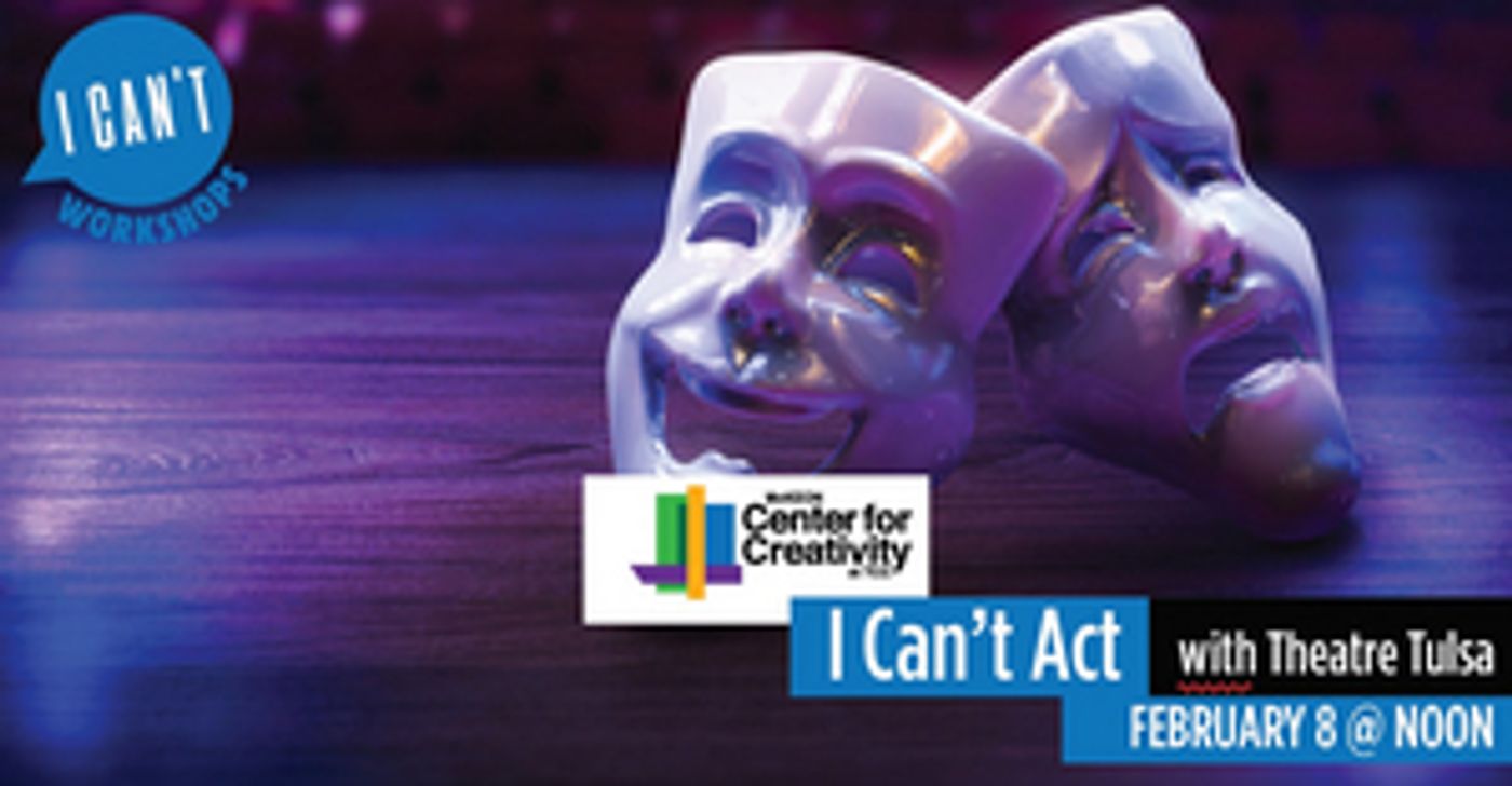 Theatre Tulsa Hosts I CAN'T ACT Workshop Theatre Tulsa Hosts I CAN'T ACT Workshop Image