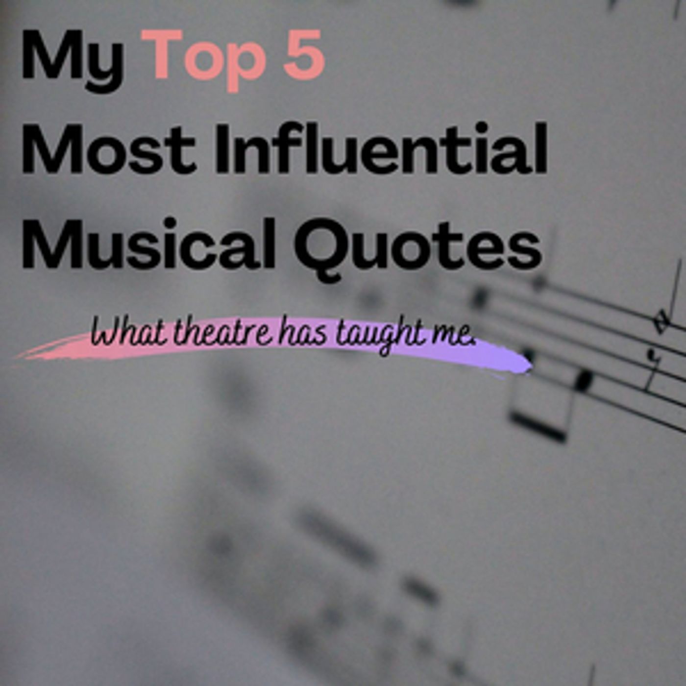 BWW Blog: My Top 5 Most Influential Musical Quotes  Image