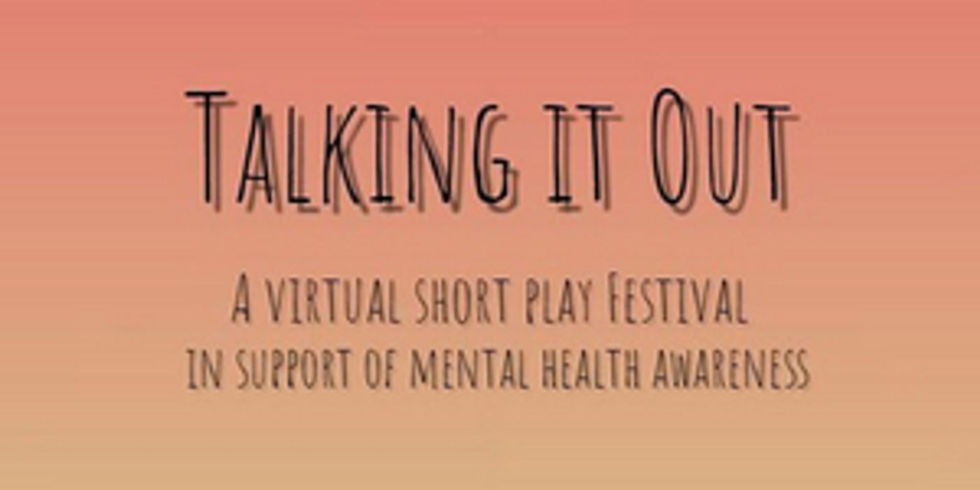 Next Performance Of The TALKING IT OUT Virtual Play Festival's 2020-21 Season To Stream in March  Image