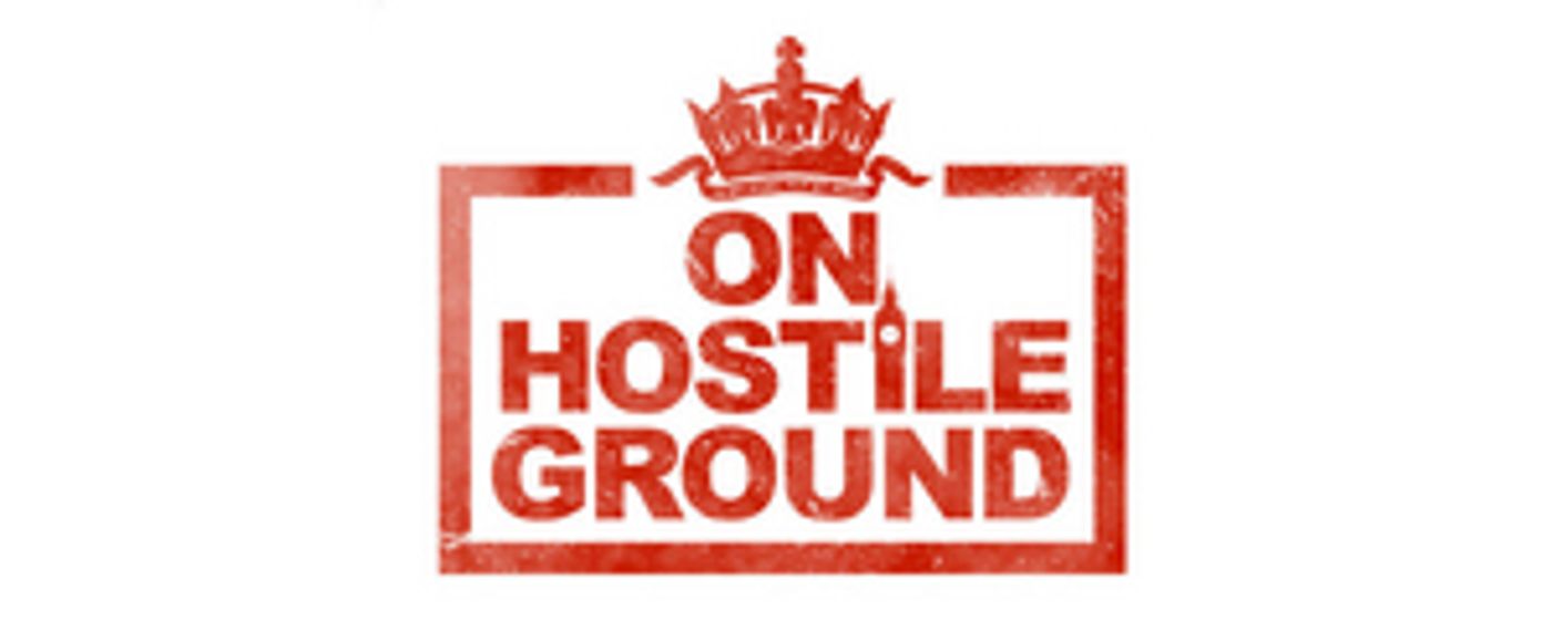 ON HOSTILE GROUND to Be Released as Part of Royal & Derngate's Made in Northampton  Image