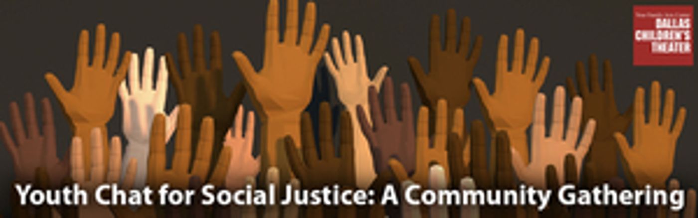 Dallas Children's Theater Social Justice Plays to be Presented as Catalysts for Community Wide Youth Conversations  Image