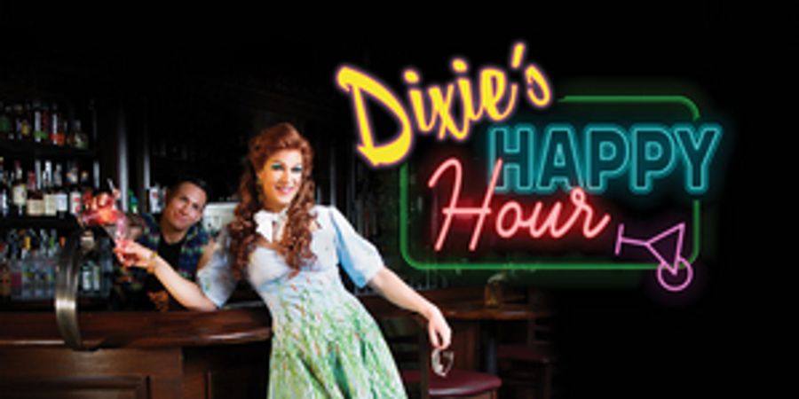 Performing Arts Fort Worth Announces New Streaming Production of DIXIE'S HAPPY HOUR Image