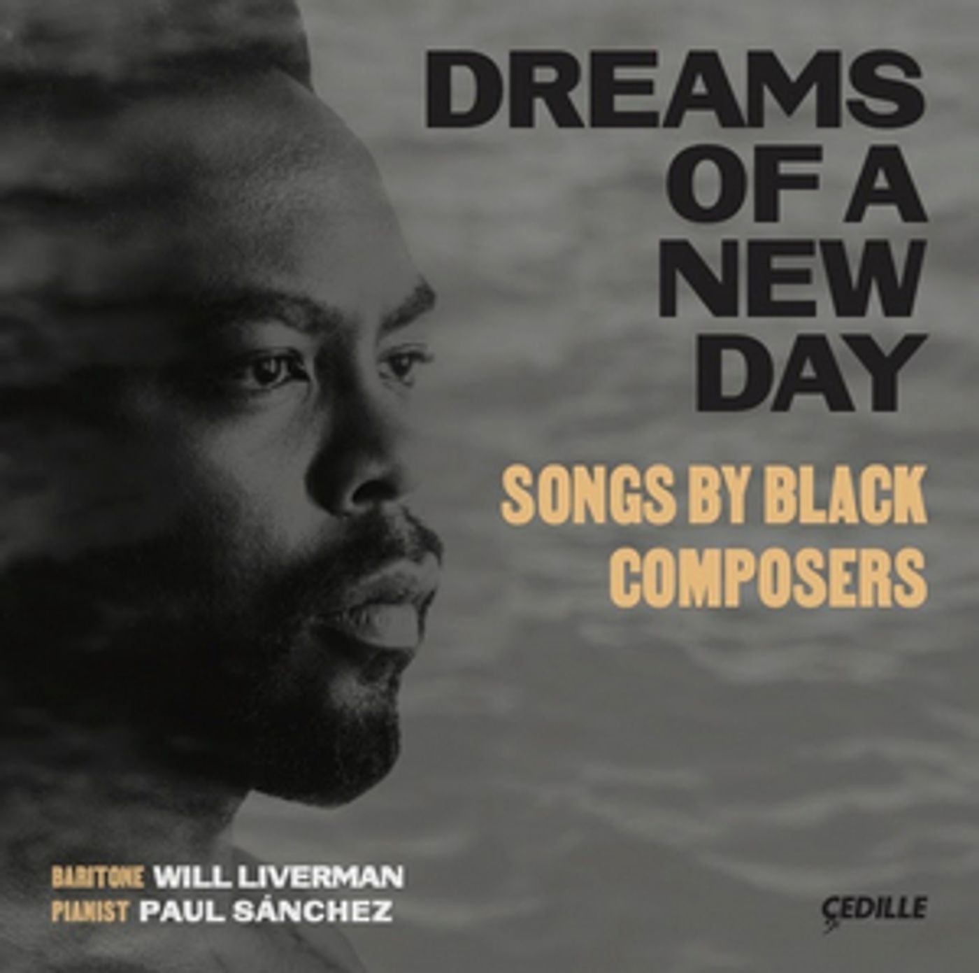 Baritone Will Liverman Releases DREAMS OF A NEW DAY: Songs by Black Composers on Cedille Records  Image
