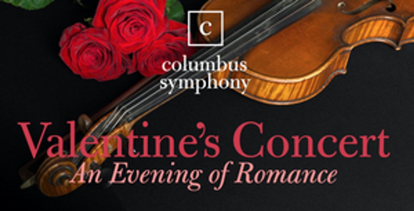 Review: COLUMBUS SYMPHONY ORCHESTRA Presents a LIVE Socially Distant Concert for Valentine's Day  Image