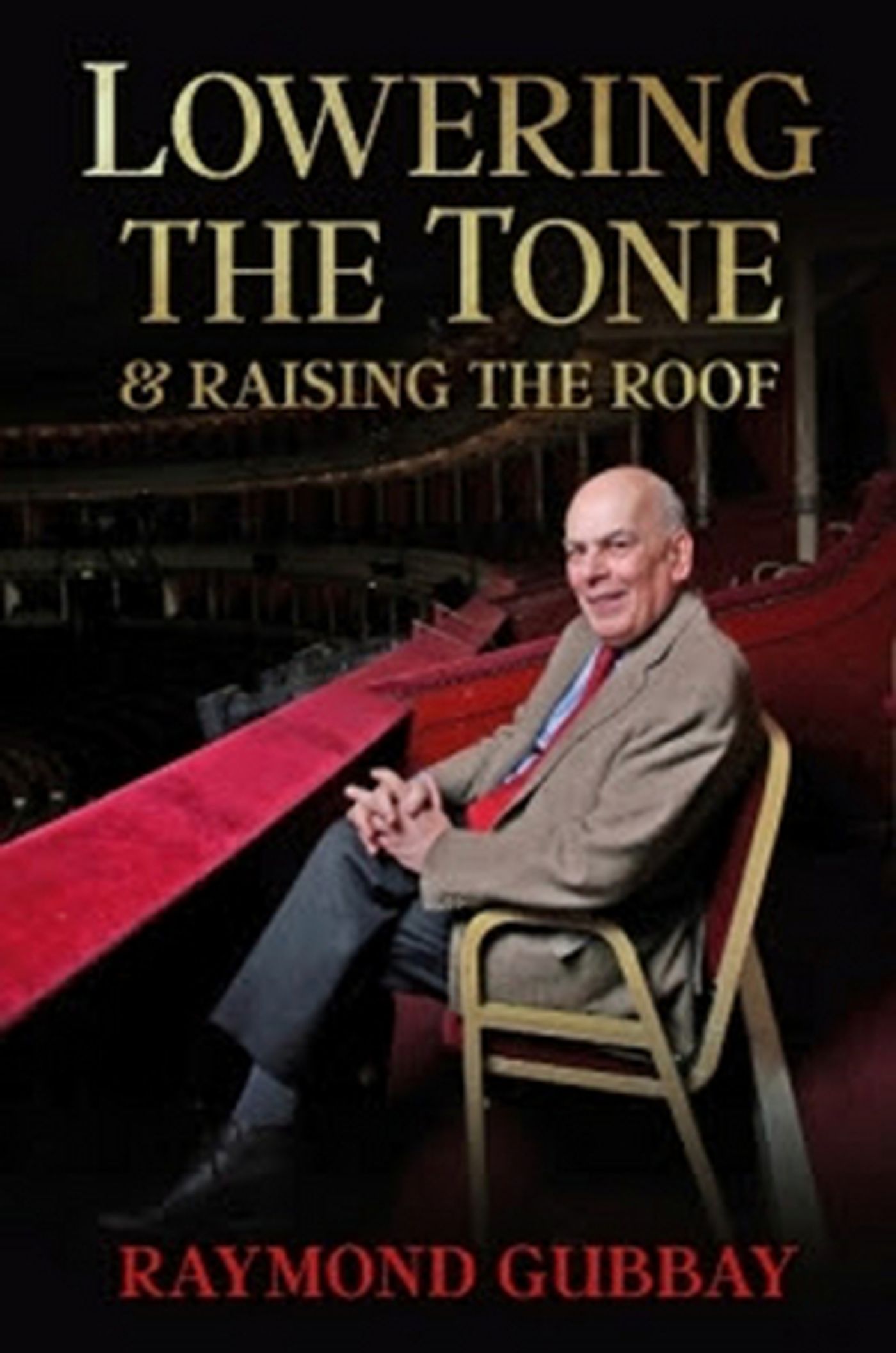 Raymond Gubbay To Publish His Autobiography: Lowering The Tone & Raising The Roof Raymond Gubbay To Publish His Autobiography: Lowering The Tone & Raising The Roof Image