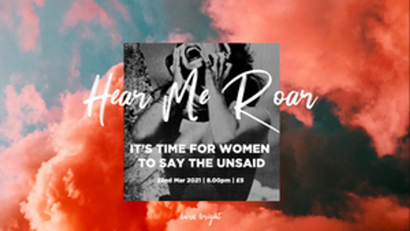 Burn Bright Announces New Creative Opportunity, HEAR ME ROAR Burn Bright Announces New Creative Opportunity, HEAR ME ROAR Image