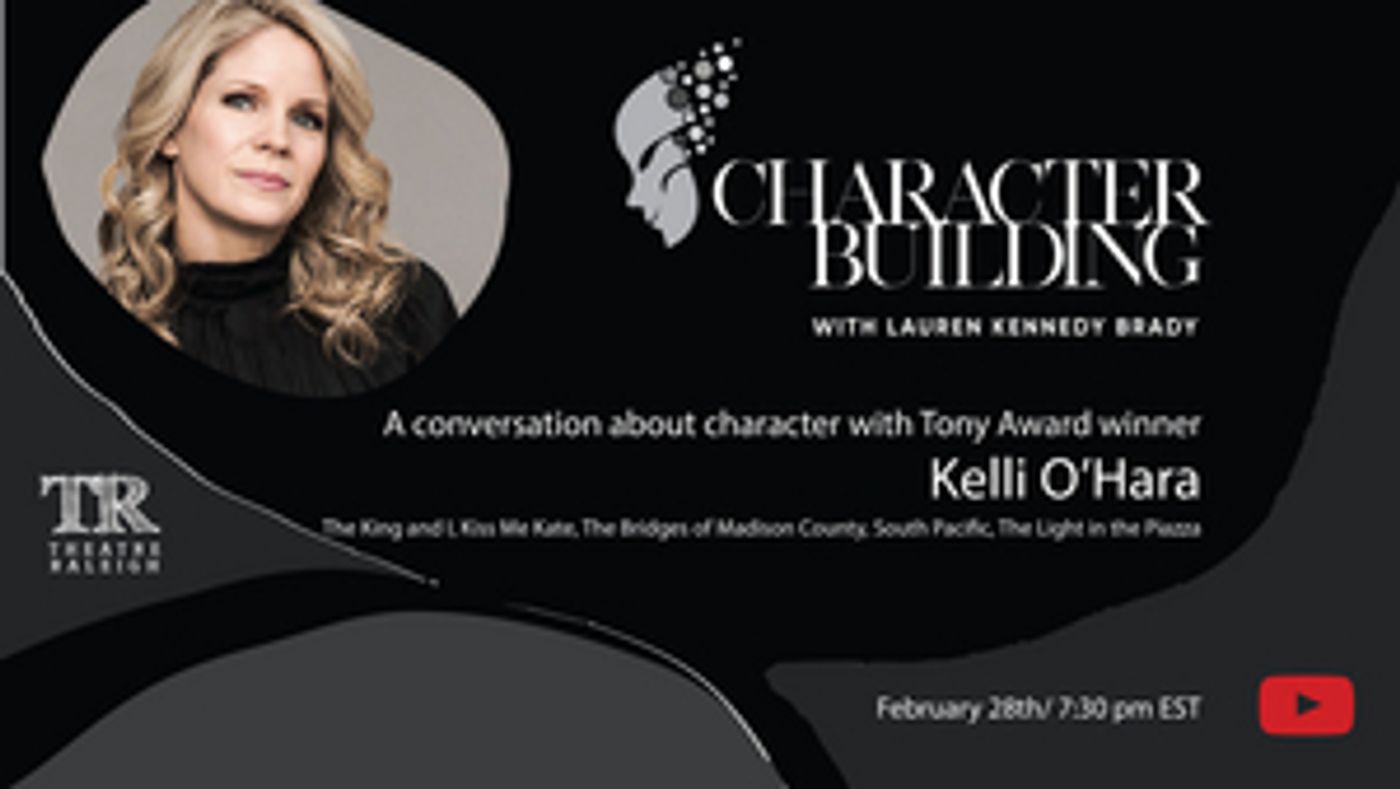Kelli O'Hara Joins Theatre Raleigh's Monthly Virtual Show CHARACTER BUILDING  Image