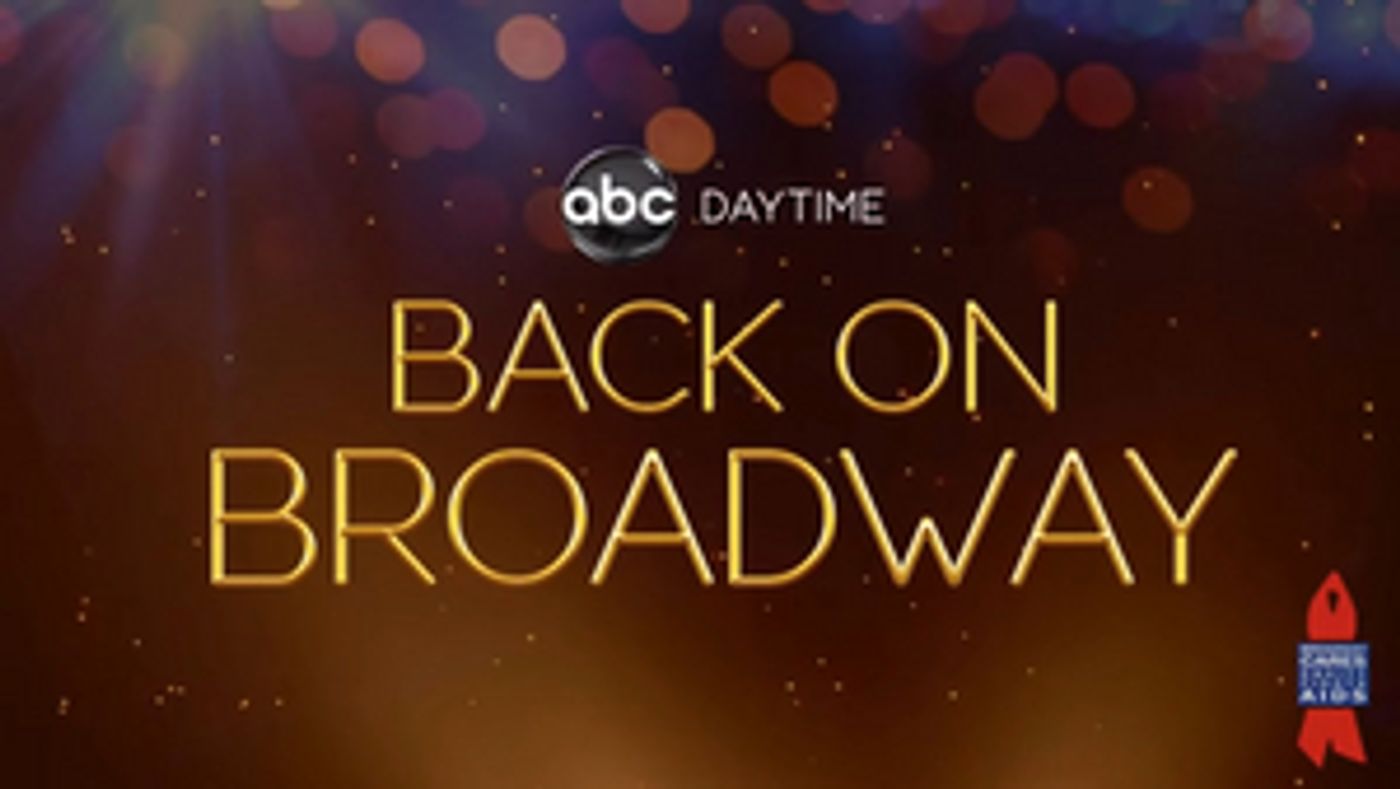 ABC DAYTIME: BACK ON BROADWAY Raises $130,565 for Broadway Cares/Equity Fights AIDS  Image