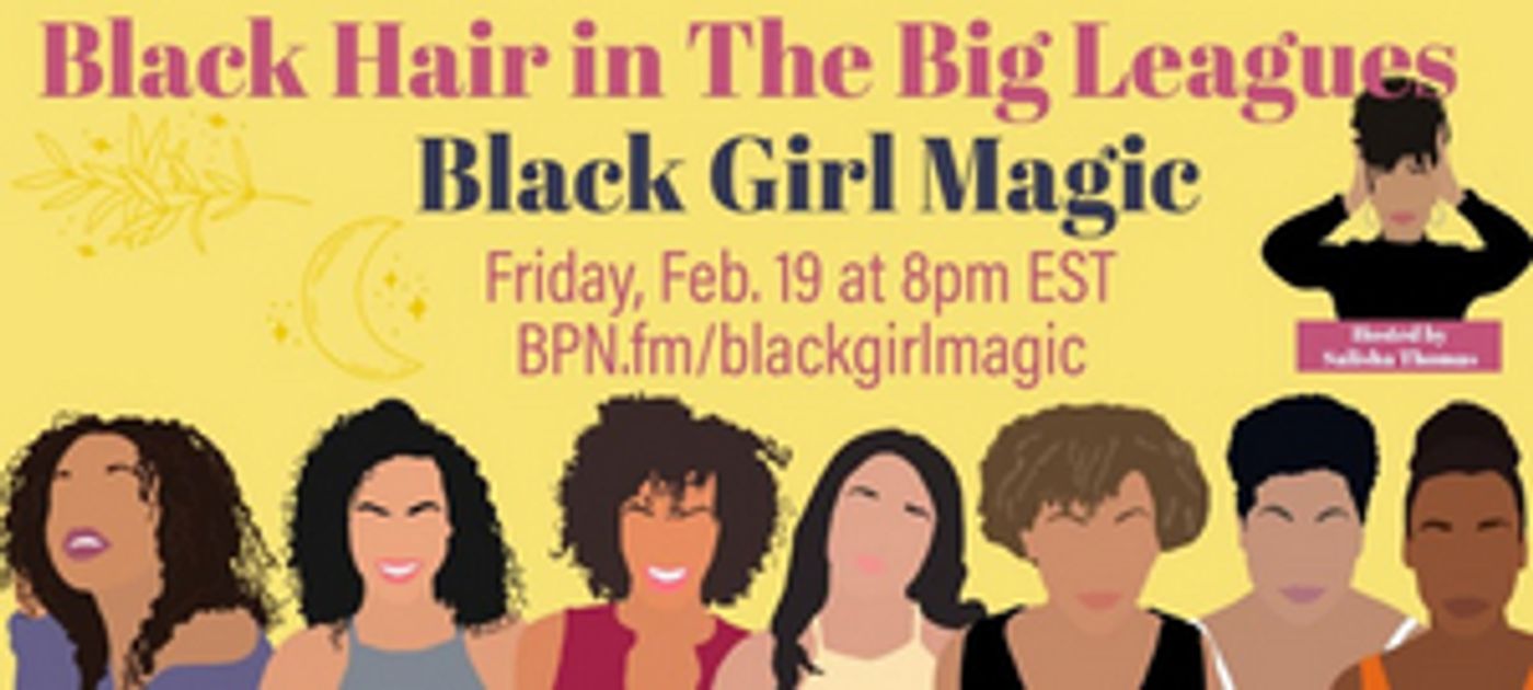 Brittney Johnson, Ashley De La Rosa and More Join BLACK GIRL MAGIC Live Event Brittney Johnson, Ashley De La Rosa and More Join BLACK GIRL MAGIC Live Event Image