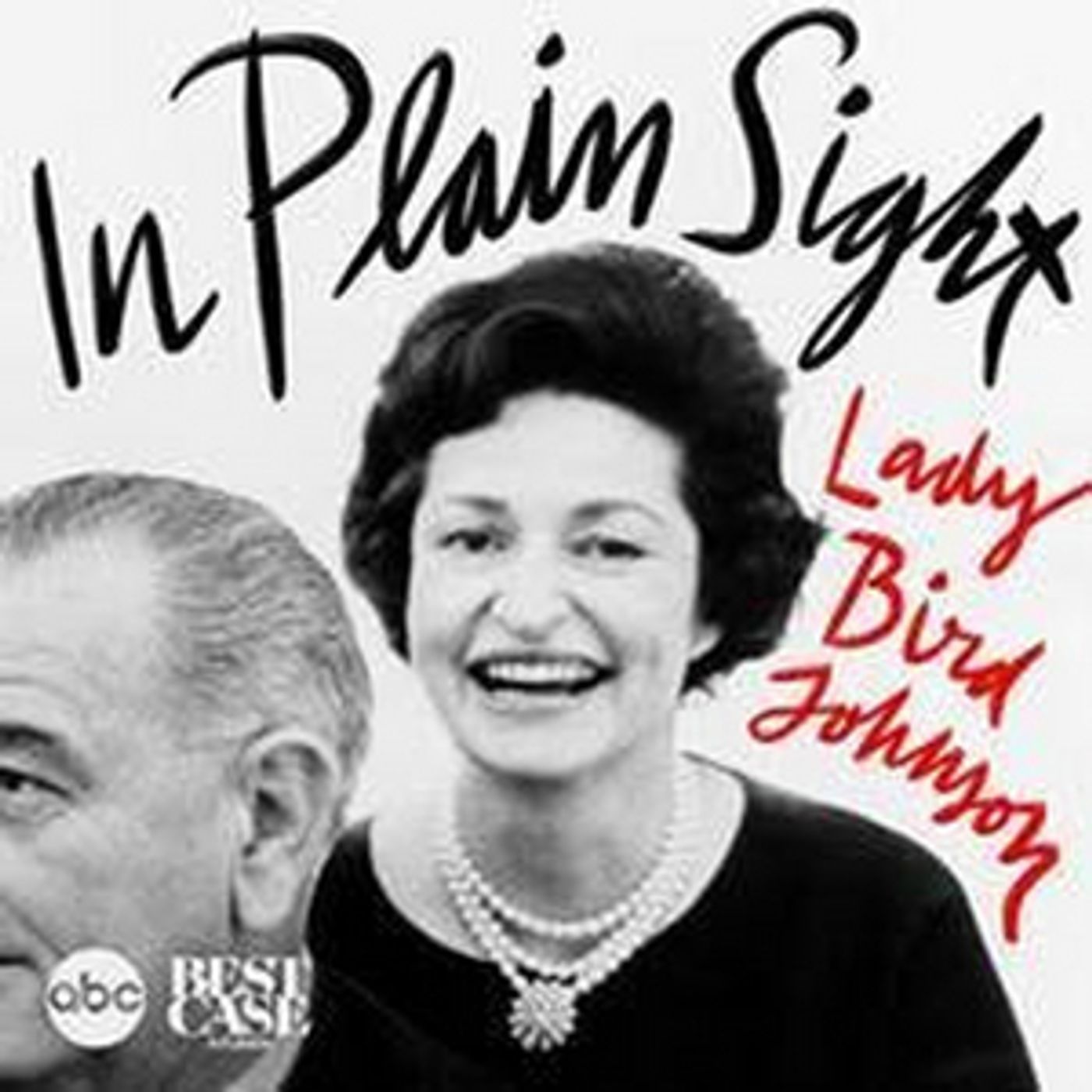 ABC News Kicks Off Women's History Month With New Podcast 'In Plain Sight: Lady Bird Johnson' ABC News Kicks Off Women's History Month With New Podcast 'In Plain Sight: Lady Bird Johnson' Image