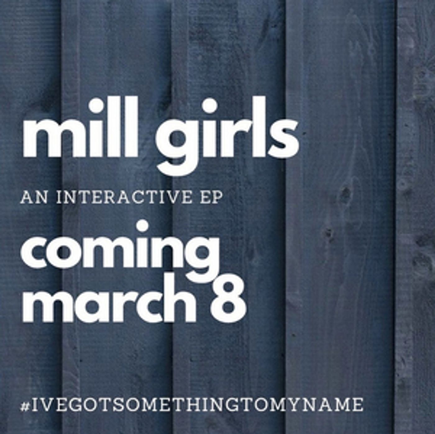 New Musical MILL GIRLS Releases Interactive EP Starring Nikki Renée Daniels, Alysha Deslorieux, and Nikhil Saboo  Image
