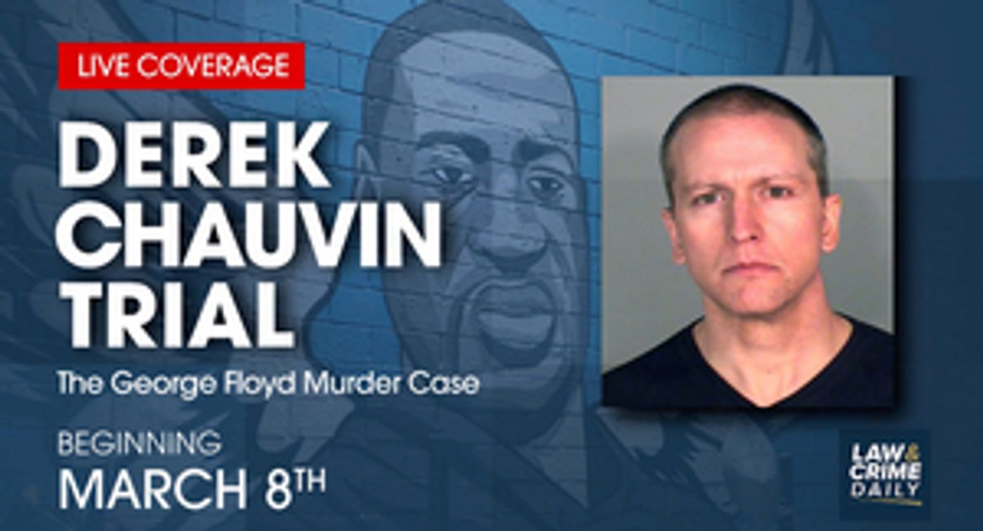 LAW&CRIME DAILY Will Air Special Coverage of the Derek Chauvin Trial  Image