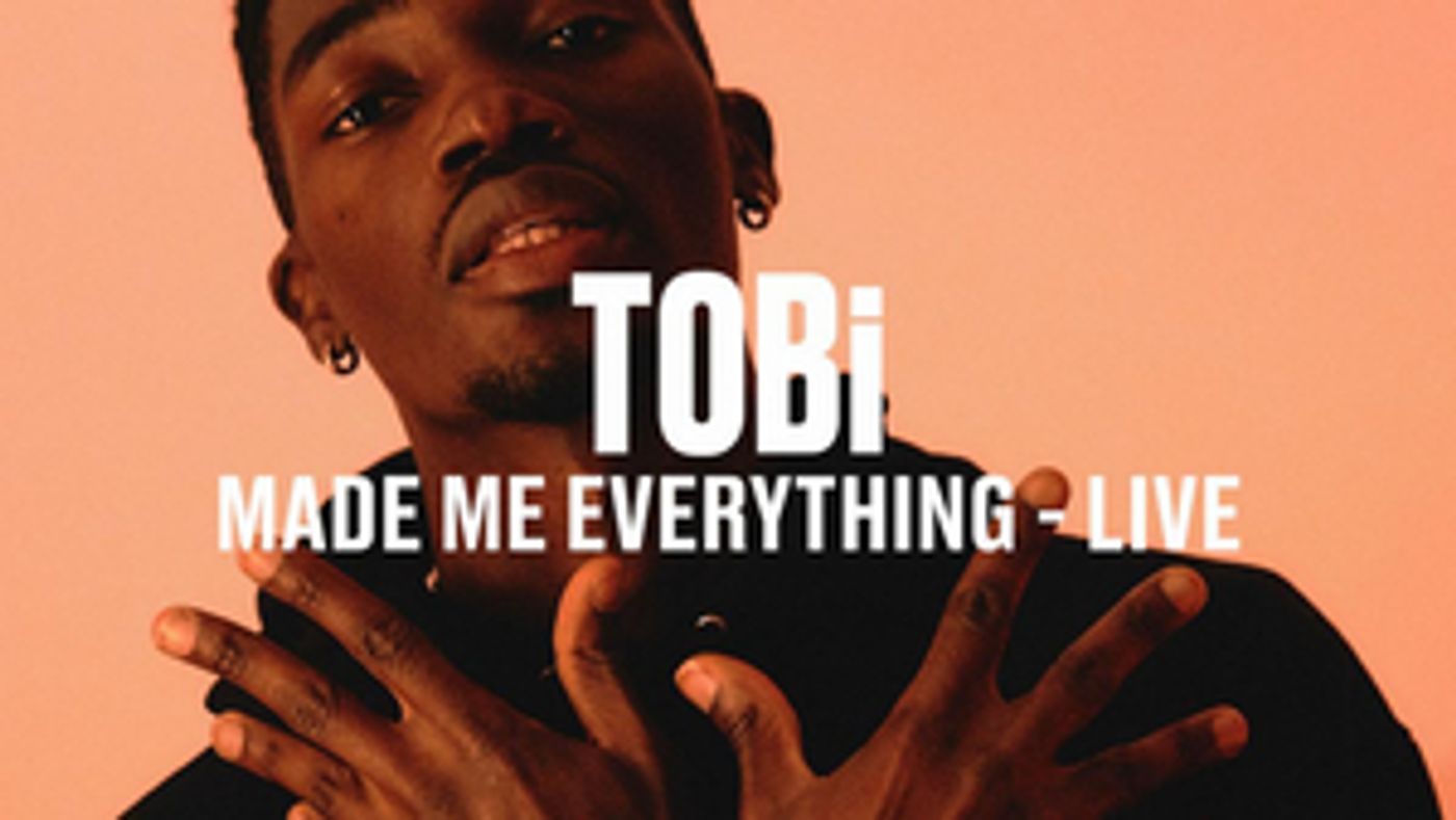 TOBi Releases Live Performances of 'Made Me Everything' and 'Family Matters' TOBi Releases Live Performances of 'Made Me Everything' and 'Family Matters' Image