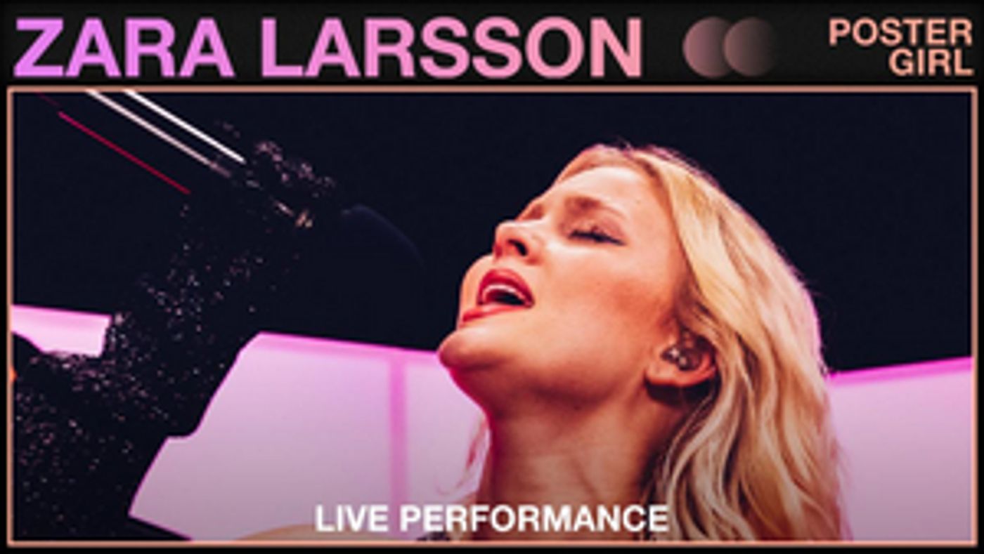 Zara Larsson Releases Live Performance of 'Poster Girl' Zara Larsson Releases Live Performance of 'Poster Girl' Image